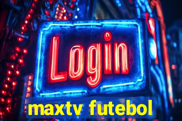 maxtv futebol